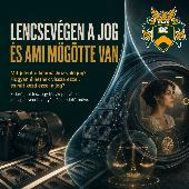 Lencsevégen a jog és ami mögötte van