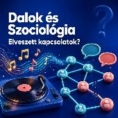 Dalok és Szociológia: Elveszett kapcsolatok? 